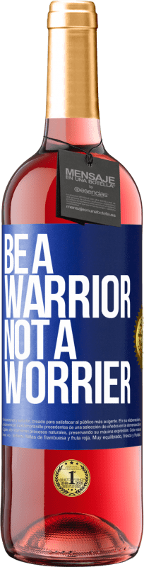 29,95 € 免费送货 | 桃红葡萄酒 ROSÉ版 Be a warrior, not a worrier 蓝色标签. 可自定义的标签 青年酒 收成 2025 Tempranillo