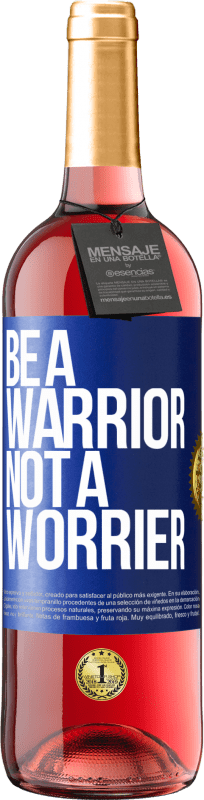 29,95 € Spedizione Gratuita | Vino rosato Edizione ROSÉ Be a warrior, not a worrier Etichetta Blu. Etichetta personalizzabile Vino giovane Raccogliere 2024 Tempranillo