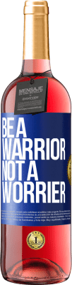 29,95 € Envio grátis | Vinho rosé Edição ROSÉ Be a warrior, not a worrier Etiqueta Azul. Etiqueta personalizável Vinho jovem Colheita 2024 Tempranillo