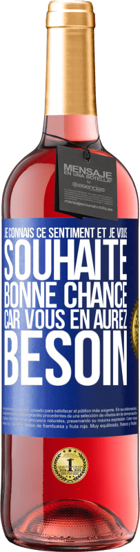 29,95 € Envoi gratuit | Vin rosé Édition ROSÉ Je connais ce sentiment, et je vous souhaite bonne chance, car vous en aurez besoin Étiquette Bleue. Étiquette personnalisable Vin jeune Récolte 2024 Tempranillo