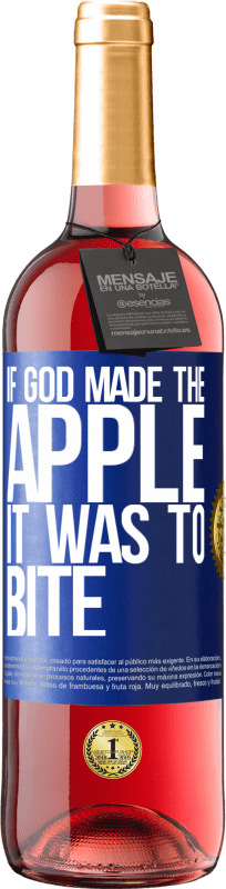 29,95 € Free Shipping | Rosé Wine ROSÉ Edition If God made the apple it was to bite Blue Label. Customizable label Young wine Harvest 2024 Tempranillo