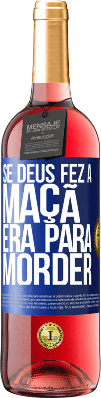 29,95 € Envio grátis | Vinho rosé Edição ROSÉ Se Deus fez a maçã era para morder Etiqueta Azul. Etiqueta personalizável Vinho jovem Colheita 2024 Tempranillo