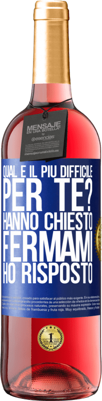 29,95 € Spedizione Gratuita | Vino rosato Edizione ROSÉ qual è il più difficile per te? Hanno chiesto. Fermami ... ho risposto Etichetta Blu. Etichetta personalizzabile Vino giovane Raccogliere 2025 Tempranillo