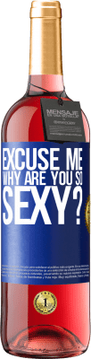 29,95 € Free Shipping | Rosé Wine ROSÉ Edition Excuse me, why are you so sexy? Blue Label. Customizable label Young wine Harvest 2023 Tempranillo
