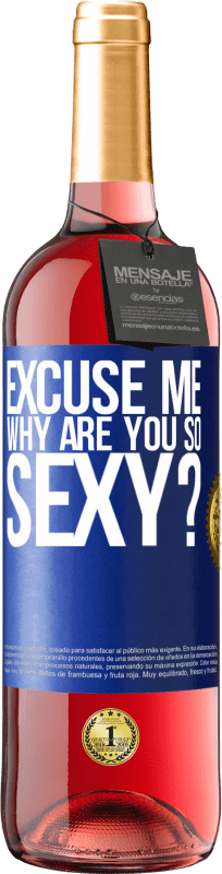 29,95 € Free Shipping | Rosé Wine ROSÉ Edition Excuse me, why are you so sexy? Blue Label. Customizable label Young wine Harvest 2024 Tempranillo