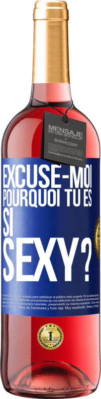 29,95 € Envoi gratuit | Vin rosé Édition ROSÉ Excuse-moi, pourquoi tu es si sexy? Étiquette Bleue. Étiquette personnalisable Vin jeune Récolte 2024 Tempranillo