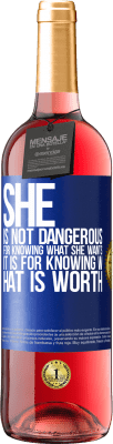 29,95 € Free Shipping | Rosé Wine ROSÉ Edition She is not dangerous for knowing what she wants, it is for knowing what is worth Blue Label. Customizable label Young wine Harvest 2024 Tempranillo