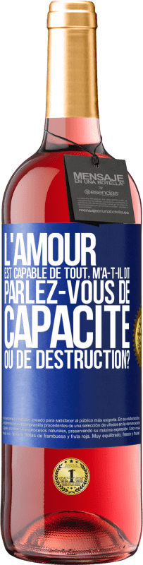 29,95 € Envoi gratuit | Vin rosé Édition ROSÉ L'amour est capable de tout, m'a-t-il dit. Parlez-vous de capacité ou de destruction? Étiquette Bleue. Étiquette personnalisable Vin jeune Récolte 2024 Tempranillo