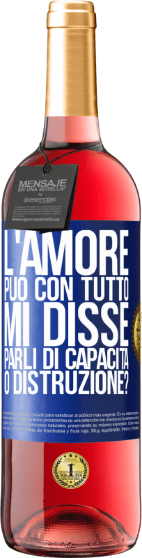 29,95 € Spedizione Gratuita | Vino rosato Edizione ROSÉ L'amore può con tutto, mi disse. Parli di capacità o distruzione? Etichetta Blu. Etichetta personalizzabile Vino giovane Raccogliere 2025 Tempranillo