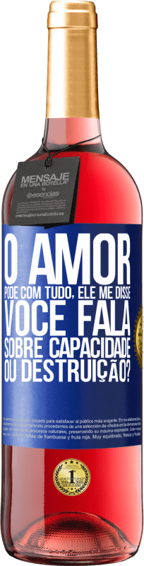 29,95 € Envio grátis | Vinho rosé Edição ROSÉ O amor pode com tudo, ele me disse. Você fala sobre capacidade ou destruição? Etiqueta Azul. Etiqueta personalizável Vinho jovem Colheita 2025 Tempranillo