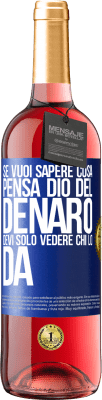 29,95 € Spedizione Gratuita | Vino rosato Edizione ROSÉ Se vuoi sapere cosa pensa Dio del denaro, devi solo vedere chi lo dà Etichetta Blu. Etichetta personalizzabile Vino giovane Raccogliere 2023 Tempranillo