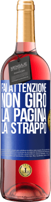 29,95 € Spedizione Gratuita | Vino rosato Edizione ROSÉ Fai attenzione, non giro la pagina, la strappo Etichetta Blu. Etichetta personalizzabile Vino giovane Raccogliere 2023 Tempranillo