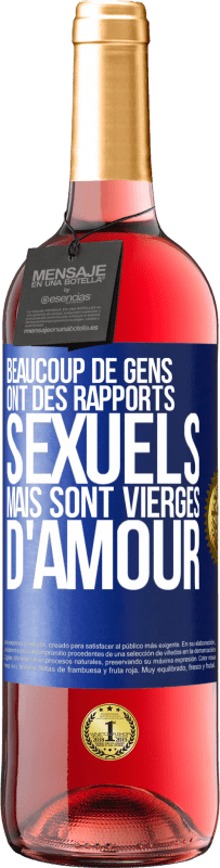 29,95 € Envoi gratuit | Vin rosé Édition ROSÉ Beaucoup de gens ont des rapports sexuels mais sont vierges d'amour Étiquette Bleue. Étiquette personnalisable Vin jeune Récolte 2024 Tempranillo