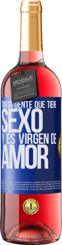 29,95 € Envío gratis | Vino Rosado Edición ROSÉ Tanta gente que tiene sexo y es virgen de amor Etiqueta Azul. Etiqueta personalizable Vino joven Cosecha 2023 Tempranillo