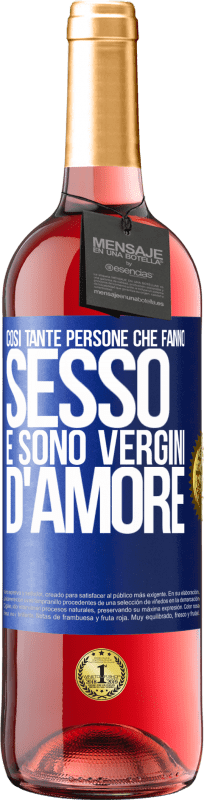 29,95 € Spedizione Gratuita | Vino rosato Edizione ROSÉ Così tante persone che fanno sesso e sono vergini d'amore Etichetta Blu. Etichetta personalizzabile Vino giovane Raccogliere 2024 Tempranillo