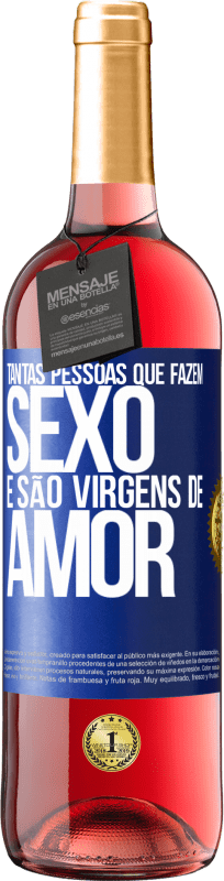 29,95 € Envio grátis | Vinho rosé Edição ROSÉ Tantas pessoas que fazem sexo e são virgens de amor Etiqueta Azul. Etiqueta personalizável Vinho jovem Colheita 2024 Tempranillo