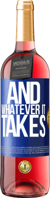 29,95 € Free Shipping | Rosé Wine ROSÉ Edition And whatever it takes Blue Label. Customizable label Young wine Harvest 2023 Tempranillo