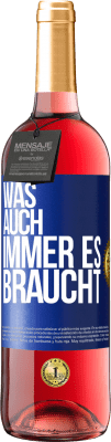 29,95 € Kostenloser Versand | Roséwein ROSÉ Ausgabe Was auch immer es braucht Blaue Markierung. Anpassbares Etikett Junger Wein Ernte 2025 Tempranillo