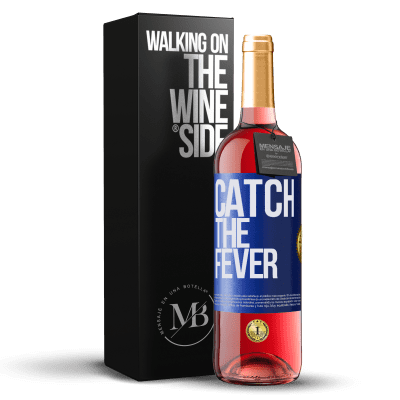 «Catch the fever» ROSÉ Ausgabe