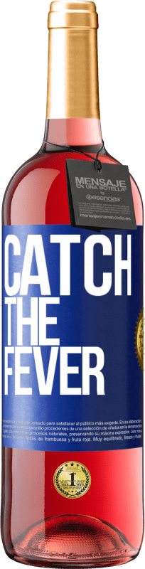 29,95 € Envio grátis | Vinho rosé Edição ROSÉ Catch the fever Etiqueta Azul. Etiqueta personalizável Vinho jovem Colheita 2023 Tempranillo