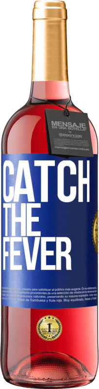 29,95 € Envio grátis | Vinho rosé Edição ROSÉ Catch the fever Etiqueta Azul. Etiqueta personalizável Vinho jovem Colheita 2024 Tempranillo