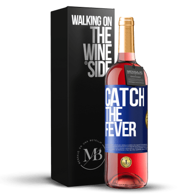 «Catch the fever» Edição ROSÉ