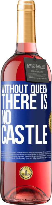 29,95 € Free Shipping | Rosé Wine ROSÉ Edition Without queen, there is no castle Blue Label. Customizable label Young wine Harvest 2022 Tempranillo