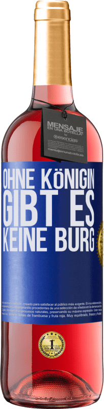 29,95 € Kostenloser Versand | Roséwein ROSÉ Ausgabe Ohne Königin gibt es keine Burg Blaue Markierung. Anpassbares Etikett Junger Wein Ernte 2024 Tempranillo