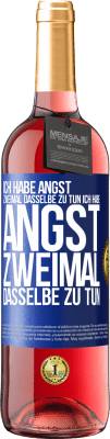 29,95 € Kostenloser Versand | Roséwein ROSÉ Ausgabe Ich habe Angst, zweimal dasselbe zu tun Ich habe Angst, zweimal dasselbe zu tun Blaue Markierung. Anpassbares Etikett Junger Wein Ernte 2024 Tempranillo