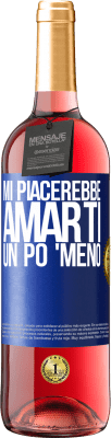 29,95 € Spedizione Gratuita | Vino rosato Edizione ROSÉ Mi piacerebbe amarti un po 'meno Etichetta Blu. Etichetta personalizzabile Vino giovane Raccogliere 2024 Tempranillo