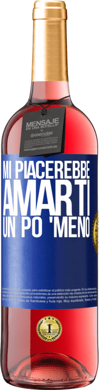 29,95 € Spedizione Gratuita | Vino rosato Edizione ROSÉ Mi piacerebbe amarti un po 'meno Etichetta Blu. Etichetta personalizzabile Vino giovane Raccogliere 2024 Tempranillo