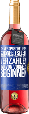 29,95 € Kostenloser Versand | Roséwein ROSÉ Ausgabe Ich verspreche jeden Schönheitsfleck an deinem Körper zu küssen, mich zu verzählen, und von vorne zu beginnen Blaue Markierung. Anpassbares Etikett Junger Wein Ernte 2024 Tempranillo