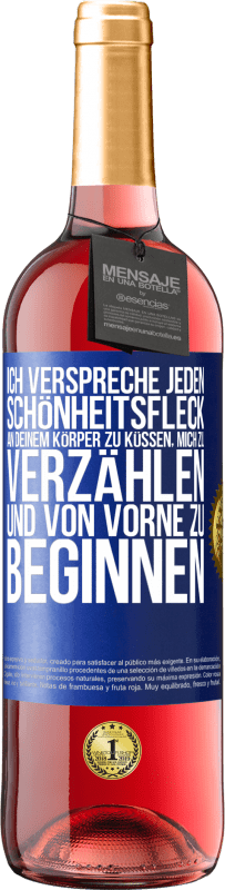 29,95 € Kostenloser Versand | Roséwein ROSÉ Ausgabe Ich verspreche jeden Schönheitsfleck an deinem Körper zu küssen, mich zu verzählen, und von vorne zu beginnen Blaue Markierung. Anpassbares Etikett Junger Wein Ernte 2024 Tempranillo