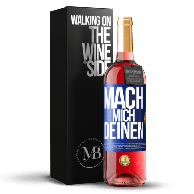 «Mach mich Deinen» ROSÉ Ausgabe