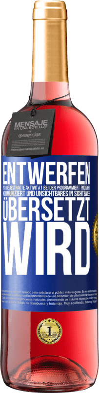 29,95 € Kostenloser Versand | Roséwein ROSÉ Ausgabe Entwerfen ist eine abstrakte Aktivität bei der programmiert, projiziert, kommuniziert und Unsichtbares in Sichtbares übersetzt w Blaue Markierung. Anpassbares Etikett Junger Wein Ernte 2024 Tempranillo