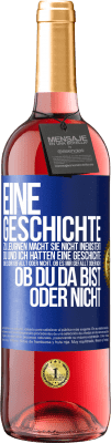 29,95 € Kostenloser Versand | Roséwein ROSÉ Ausgabe Eine Geschichte zu leugnen macht sie nicht inexistent. Du und ich hatten eine Geschichte. Ob es dir gefällt oder nicht, ob es mi Blaue Markierung. Anpassbares Etikett Junger Wein Ernte 2025 Tempranillo