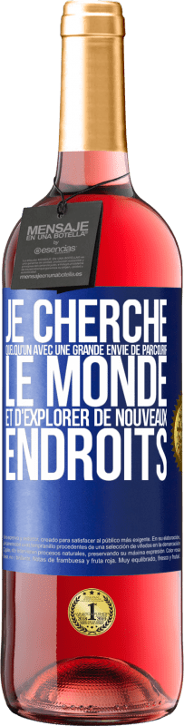 29,95 € Envoi gratuit | Vin rosé Édition ROSÉ Je cherche quelqu'un avec une grande envie de parcourir le monde et d'explorer de nouveaux endroits Étiquette Bleue. Étiquette personnalisable Vin jeune Récolte 2024 Tempranillo