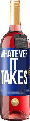 29,95 € Free Shipping | Rosé Wine ROSÉ Edition Whatever it takes Blue Label. Customizable label Young wine Harvest 2023 Tempranillo