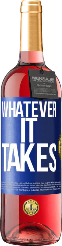 29,95 € Бесплатная доставка | Розовое вино Издание ROSÉ Whatever it takes Синяя метка. Настраиваемая этикетка Молодое вино Урожай 2024 Tempranillo