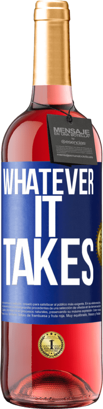 29,95 € Kostenloser Versand | Roséwein ROSÉ Ausgabe Whatever it takes Blaue Markierung. Anpassbares Etikett Junger Wein Ernte 2025 Tempranillo