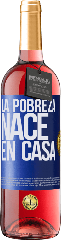 29,95 € Envío gratis | Vino Rosado Edición ROSÉ La pobreza nace en casa Etiqueta Azul. Etiqueta personalizable Vino joven Cosecha 2023 Tempranillo