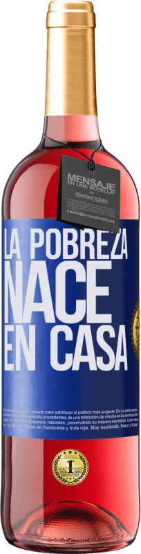 29,95 € Envío gratis | Vino Rosado Edición ROSÉ La pobreza nace en casa Etiqueta Azul. Etiqueta personalizable Vino joven Cosecha 2024 Tempranillo