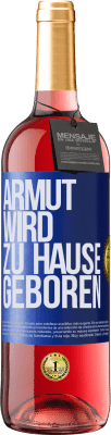 29,95 € Kostenloser Versand | Roséwein ROSÉ Ausgabe Armut wird zu Hause geboren Blaue Markierung. Anpassbares Etikett Junger Wein Ernte 2023 Tempranillo