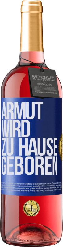 29,95 € Kostenloser Versand | Roséwein ROSÉ Ausgabe Armut wird zu Hause geboren Blaue Markierung. Anpassbares Etikett Junger Wein Ernte 2025 Tempranillo