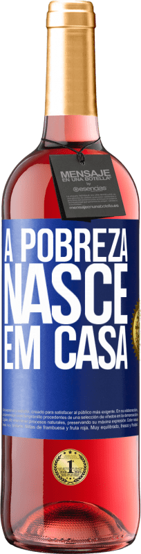 29,95 € Envio grátis | Vinho rosé Edição ROSÉ A pobreza nasce em casa Etiqueta Azul. Etiqueta personalizável Vinho jovem Colheita 2024 Tempranillo