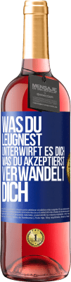 29,95 € Kostenloser Versand | Roséwein ROSÉ Ausgabe Was du leugnest, unterwirft es dich. Was du akzeptierst, verwandelt dich Blaue Markierung. Anpassbares Etikett Junger Wein Ernte 2025 Tempranillo