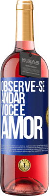 29,95 € Envio grátis | Vinho rosé Edição ROSÉ Observe-se andar. Você é amor Etiqueta Azul. Etiqueta personalizável Vinho jovem Colheita 2024 Tempranillo