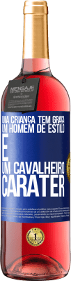 29,95 € Envio grátis | Vinho rosé Edição ROSÉ Uma criança tem graça, um homem de estilo e um cavalheiro, caráter Etiqueta Azul. Etiqueta personalizável Vinho jovem Colheita 2024 Tempranillo