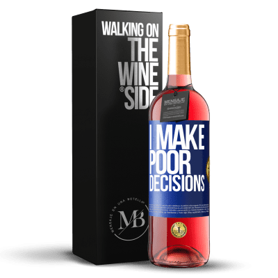 «I make poor decisions» Edição ROSÉ