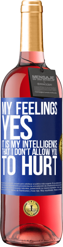 29,95 € Free Shipping | Rosé Wine ROSÉ Edition My feelings, yes. It is my intelligence that I don't allow you to hurt Blue Label. Customizable label Young wine Harvest 2024 Tempranillo